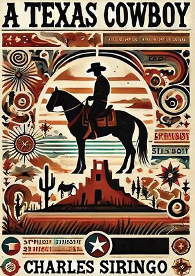 A Texas Cowboy, or, Fifteen Years on the Hurricane Deck of a Spanish Pony [Illustrated Definite 1950 edition]