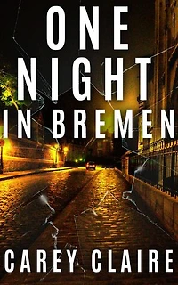 One Night In Bremen: The Thornvine Chronicles, #1