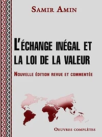 L'échange inégal et la loi de la valeur: Nouvelle édition revue et commentée