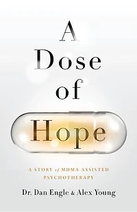 A Dose of Hope: A Story of MDMA-Assisted Psychotherapy