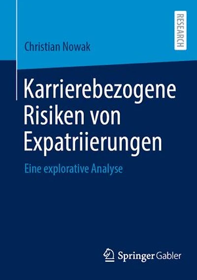 Karrierebezogene Risiken von Expatriierungen: Eine explorative Analyse