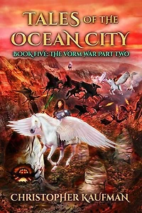 Tales Of The Ocean City: Book Five: The Vorm War Part Two: Tales Of The Ocean City, #5