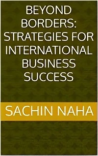 Beyond Borders: Strategies for International Business Success