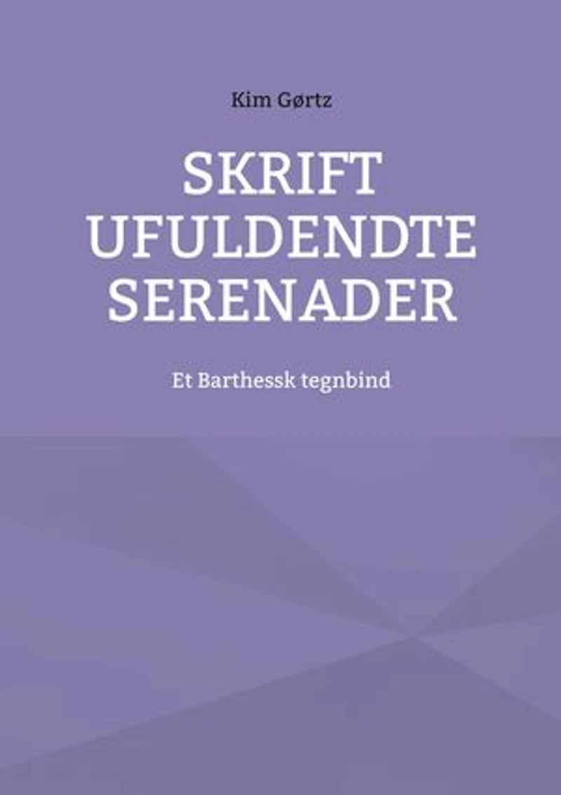 Skrift ufuldendte serenader: Et Barthessk tegnbind