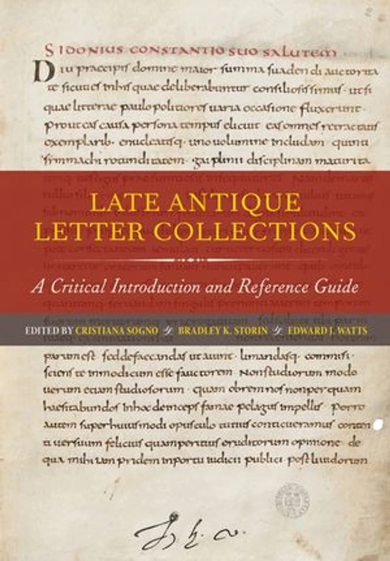 Late Antique Letter Collections: A Critical Introduction And Reference Guide