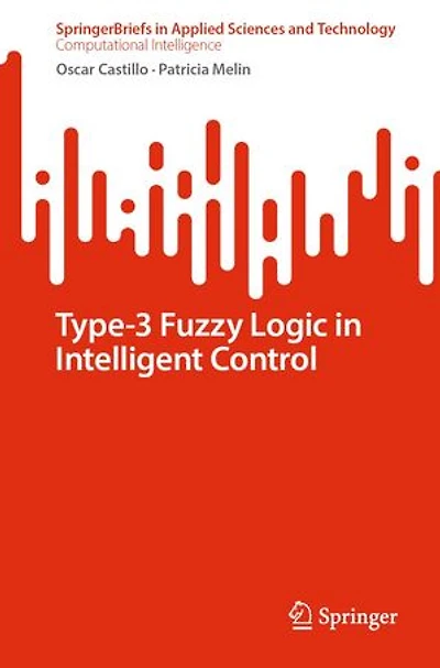 Type-3 Fuzzy Logic Intelligent Control