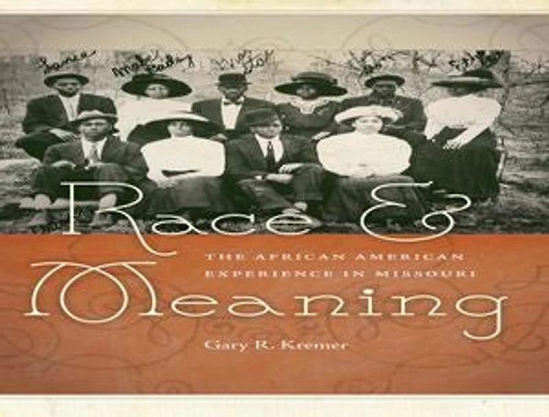 Race and Meaning: The African American Experience Missouri