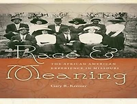 Race and Meaning: The African American Experience Missouri