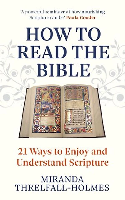 How to Read the Bible: 21 Ways Enjoy and Understand Scripture