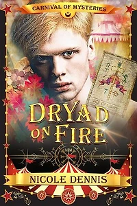 Dryad on Fire: Carnival of Mysteries, #1