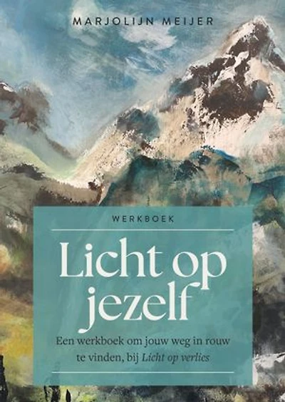 Licht op jezelf: Een werkboek om jouw weg in rouw te vinden, bij Licht op verlies