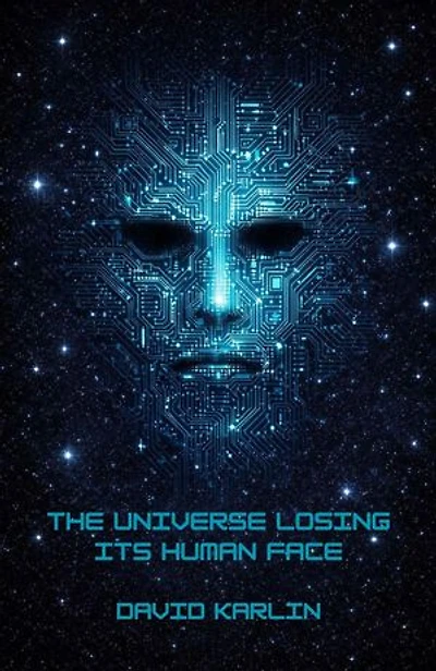 The Universe Losing Its Human Face: Replacement Without Malice in Biology, History and Systems