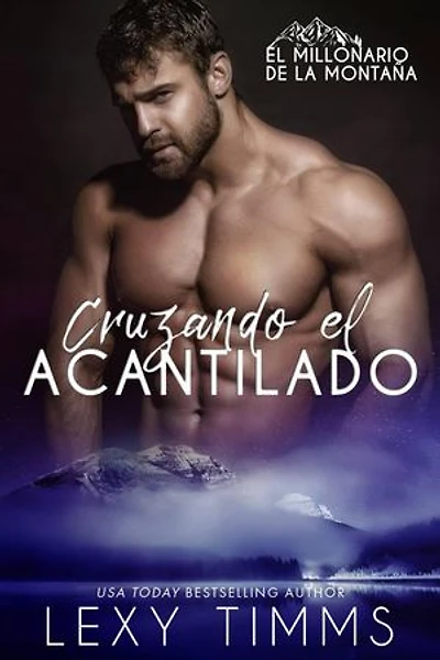 Cruzando el Acantilado: El Millonario de la Montaña, #2
