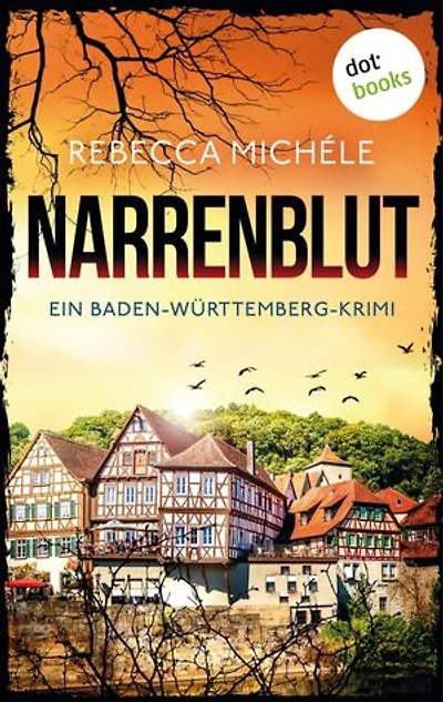 Narrenblut: Ein Baden-Württemberg-Krimi: Riedlinger und Mozer ermitteln 2 | Regiospannung aus dem Schwabenland