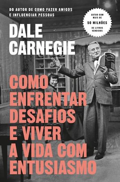 Como enfrentar desafios e viver a vida com entusiasmo