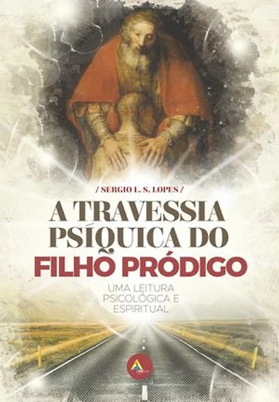 A travessia psíquica do filho pródigo: Uma leitura psicológica e espiritual