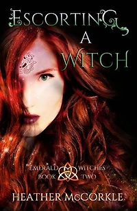 Escorting A Witch: An Emerald Witches Novel