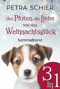 Vier Pfoten, die Liebe und das Weihnachtsglück: Drei weihnachtliche Liebesromane mit Hund | Sammelband | Bände 2-4