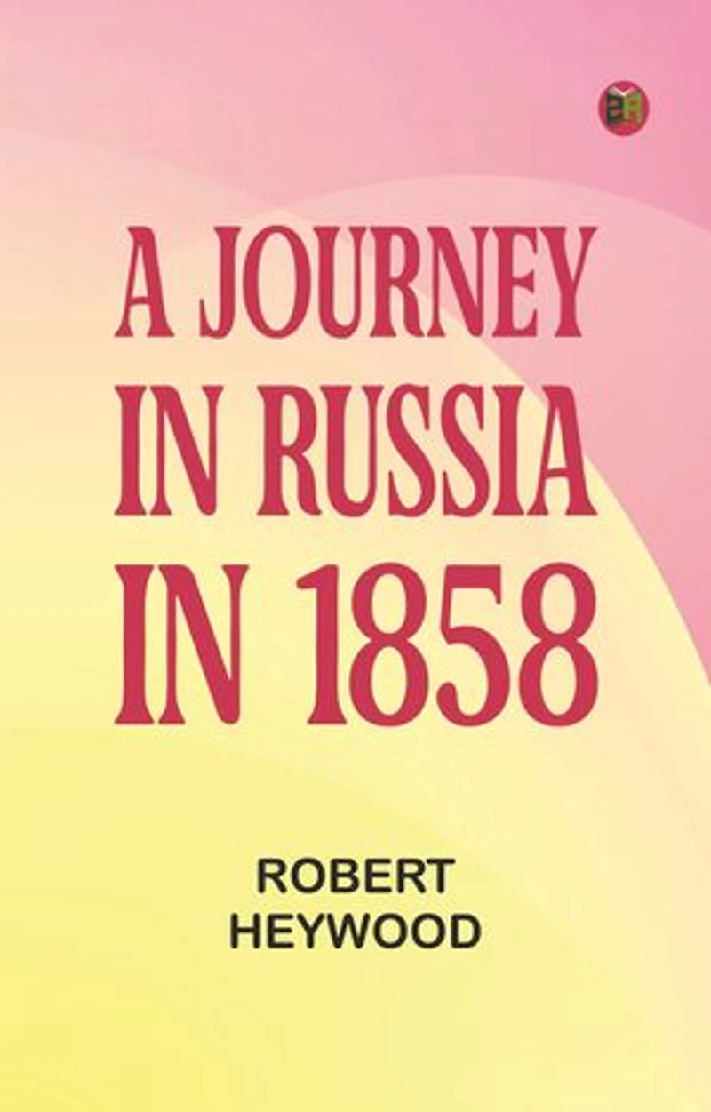 A Journey in Russia in 1858