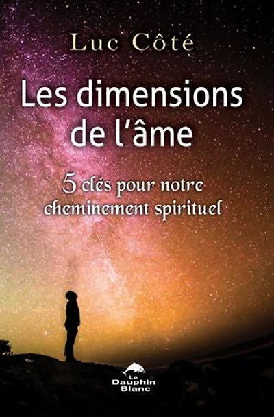 Les dimensions de l'âme : 5 clés pour notre cheminement spirituel: spirituel