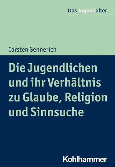 Die Jugendlichen und ihr Verhältnis zu Glaube, Religion und Sinnsuche