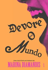 Devore o Mundo: uma coleção de poemas originais de MARINA