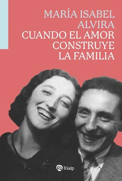Cuando el amor construye la familia