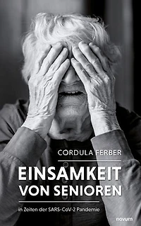 Einsamkeit von Senioren: in Zeiten der SARS-CoV-2 Pandemie