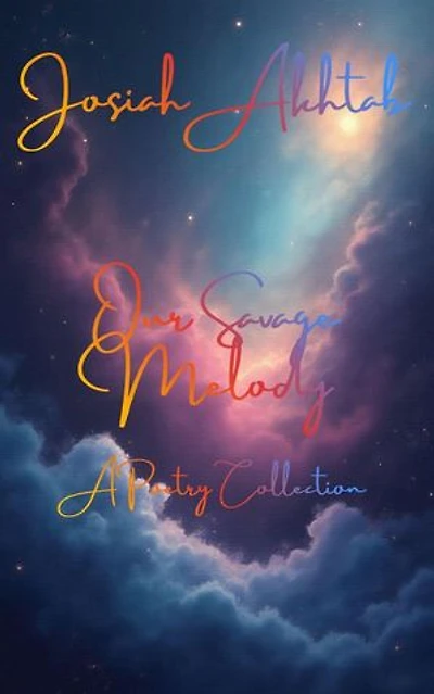 Our Savage Melody: A Poetry Collection