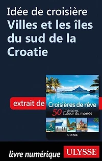 Croisières de rêve 50 itinéraires autour du monde