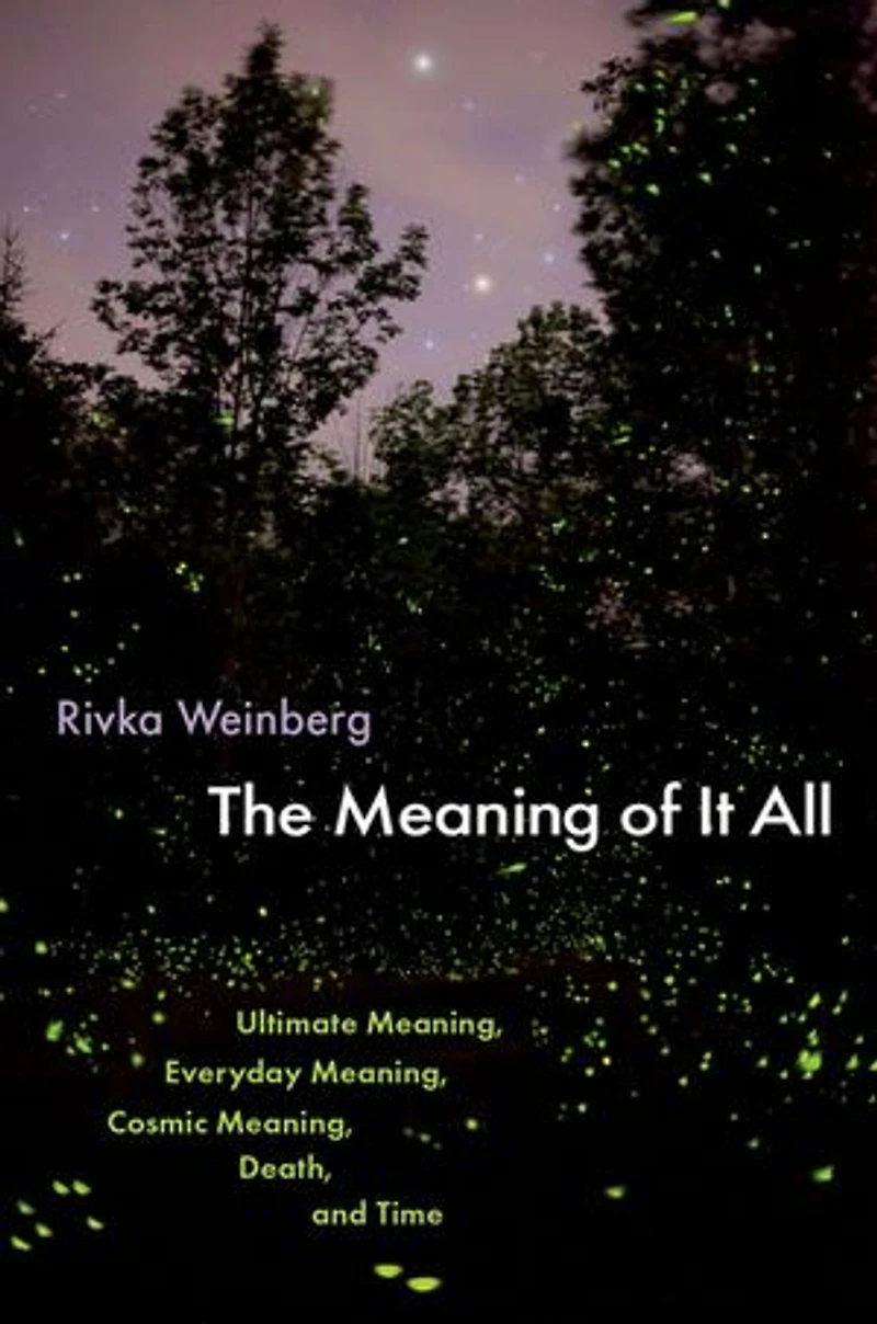 The Meaning of It All: Ultimate Meaning, Everyday Cosmic Death, and Time