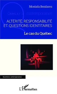 Altérité, responsabilité et questions identitaires: Le cas du Québec