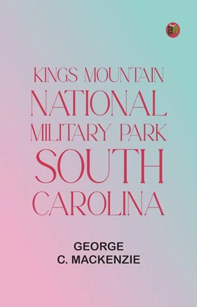 Kings Mountain National Military Park, South Carolina