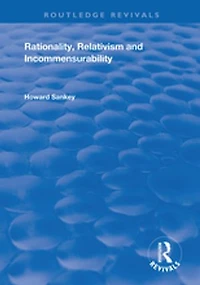 Rationality, Relativism And Incommensurability