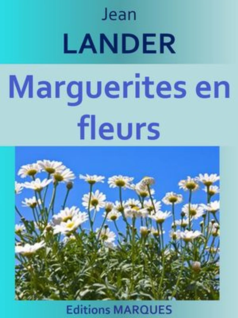 Marguerites en fleurs: Edition intégrale