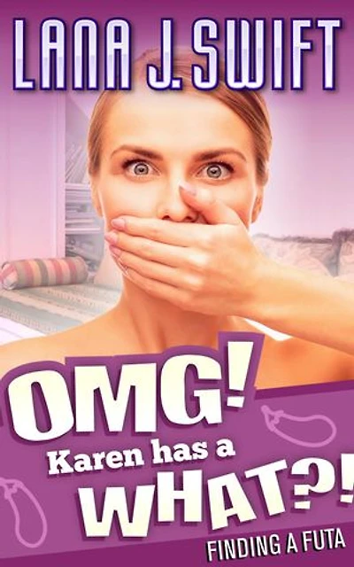 OMG! Karen has a What?! (Finding a Futa): Lana’s Futa Collection