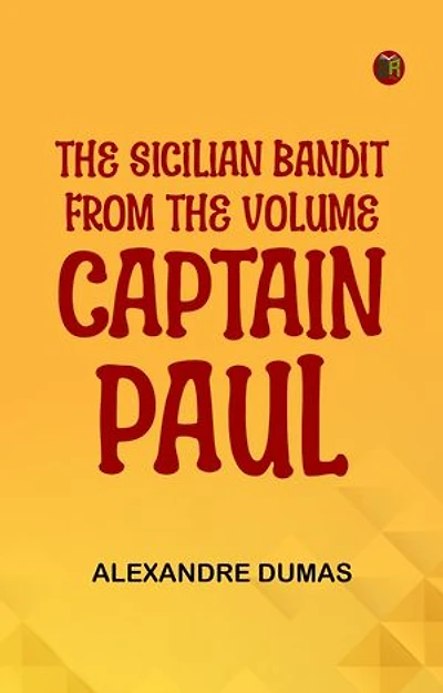 The Sicilian Bandit From the Volume Captain Paul