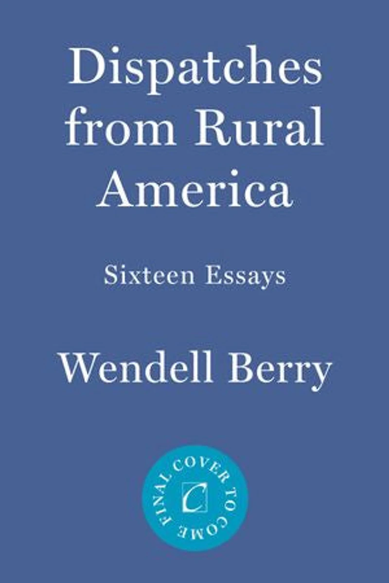 Dispatches from Rural America: Fifteen Essays