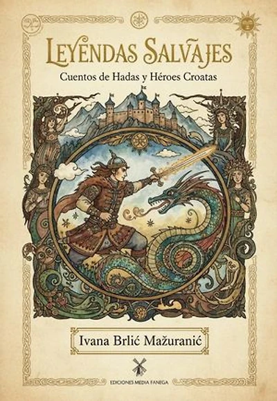 Leyendas salvajes: Cuentos de hadas y héroes croatas