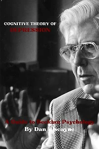 Cognitive Theory of Depression: A Guide to Beckian Psychology