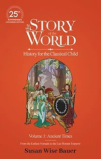 Test and Answer Key to the Story of World, Volume 1: Ancient Times, 25th Anniversary Expanded Edition: From Earliest Nomads Last Roman Emperor