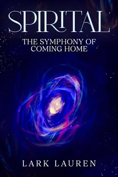 Spirital - The Symphony of Coming Home: Spirital, #3