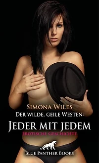 Der wilde, geile Westen: Jeder mit jedem | Erotische Geschichte: Heiße Lust nach getaner Arbeit ...