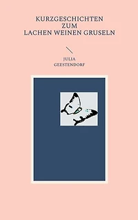 Kurzgeschichten zum Lachen Weinen Gruseln: Humorvolle Gegenwartsliteratur über Tiere Menschen und Missgeschicke