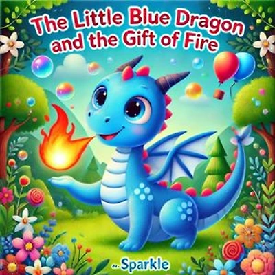 The Little Blue Dragon and the Gift of Fire