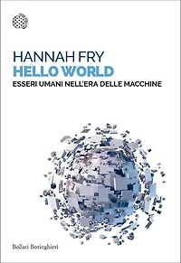 Hello World: Essere umani nell'era delle macchine