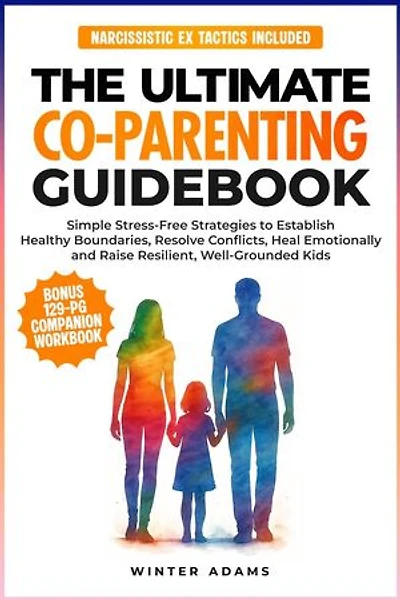 The Ultimate Co-Parenting Guidebook