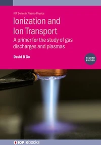 Ionization And Ion Transport: A Primer For The Study Of Gas Discharges Plasmas