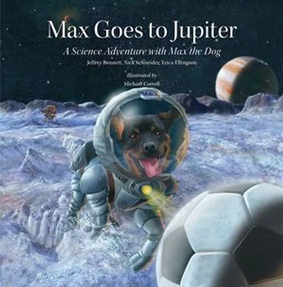 Max Goes to Jupiter: A Science Adventure with the Dog