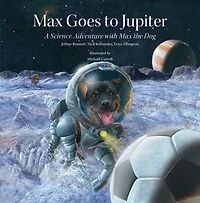 Max Goes to Jupiter: A Science Adventure with the Dog